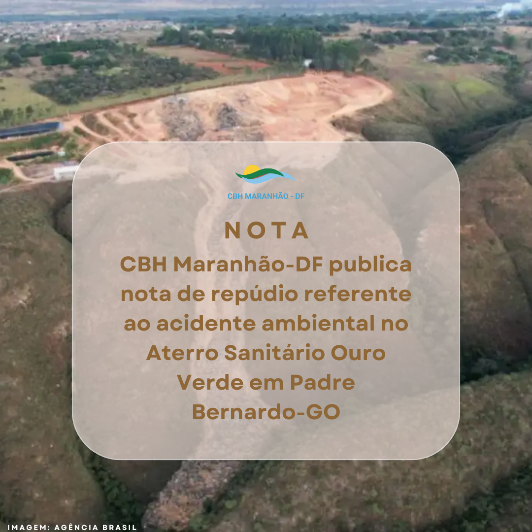 CBH Maranhão-DF publica nota de repúdio referente ao acidente no Aterro Sanitário Ouro Verde em Padre Bernardo-GO